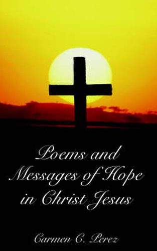 Cover image for Poems and Messages of Hope in Christ Jesus