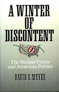 Cover image for A Winter of Discontent: The Nuclear Freeze and American Politics