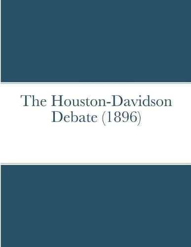 Cover image for The Houston-Davidson debate (1896)