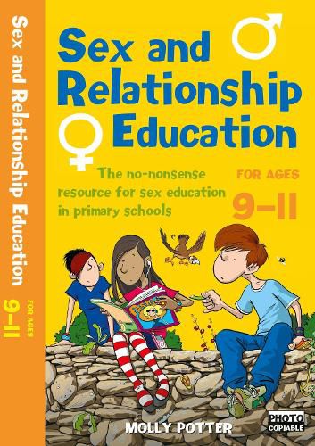Sex and Relationships Education 9-11: The no nonsense guide to sex education for all primary teachers
