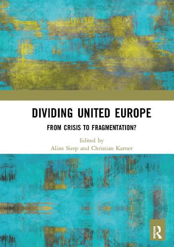 Cover image for Dividing United Europe: From Crisis to Fragmentation?