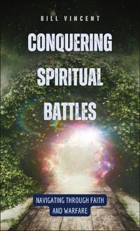 Cover image for Conquering Spiritual Battles