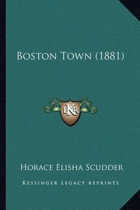 Cover image for Boston Town (1881)