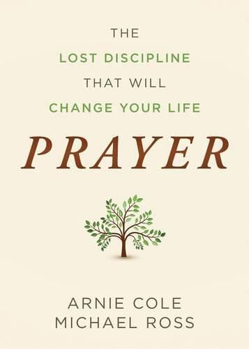 Cover image for Prayer: The Lost Discipline That Will Change Your Life