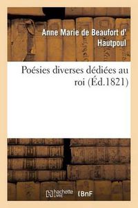 Cover image for Poesies Diverses Dediees Au Roi