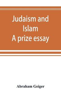 Cover image for Judaism and Islam. A prize essay