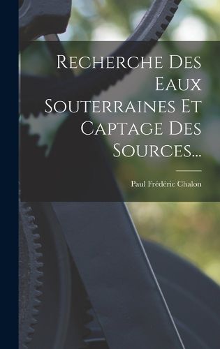 Cover image for Recherche Des Eaux Souterraines Et Captage Des Sources...