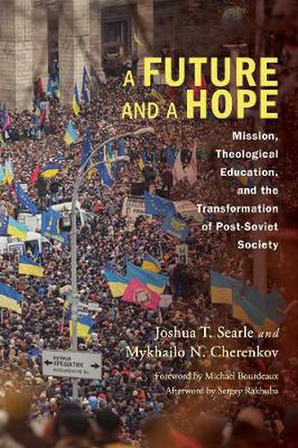 Cover image for A Future and a Hope: Mission, Theological Education, and the Transformation of Post-Soviet Society