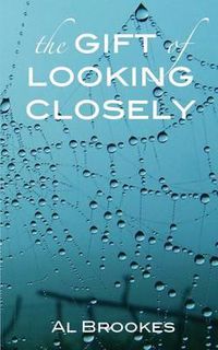 Cover image for The Gift of Looking Closely
