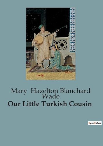 Cover image for Our Little Turkish Cousin