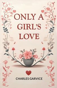 Cover image for Only a Girl's Love