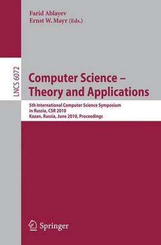 Computer Science -- Theory and Applications: 5th International Computer Science Symposium in Russia, CSR 2010, Kazan, Russia, June 16-20, 2010, Proceedings