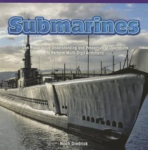 Cover image for Submarines: Use Place Value Understanding and Properties of Operations to Perform Multi-Digit Arithmetic