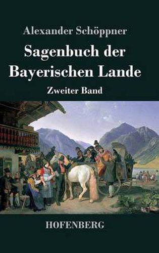 Cover image for Sagenbuch der Bayerischen Lande: Zweiter Band