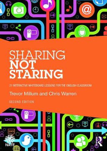 Cover image for Sharing not Staring: 21 interactive whiteboard lessons for the English classroom