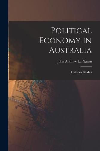 Cover image for Political Economy in Australia: Historical Studies