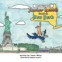 Cover image for Junior Rabbit Travels to New York