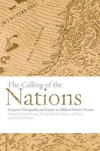 Cover image for The Calling of the Nations: Exegesis, Ethnography, and Empire in a Biblical-Historic Present