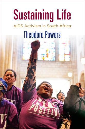 Cover image for Sustaining Life: AIDS Activism in South Africa