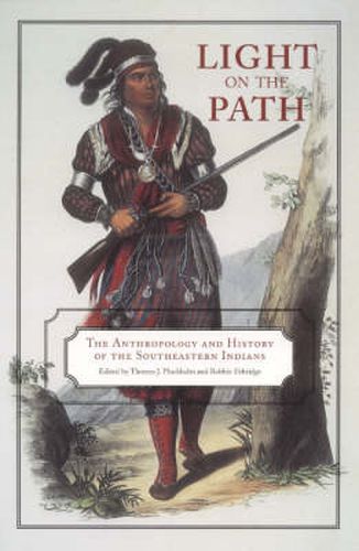 Cover image for Light on the Path: The Anthropology and History of the Southeastern Indians