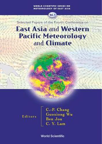 Cover image for East Asia And Western Pacific Meteorology And Climate: Selected Papers Of The Fourth Conference