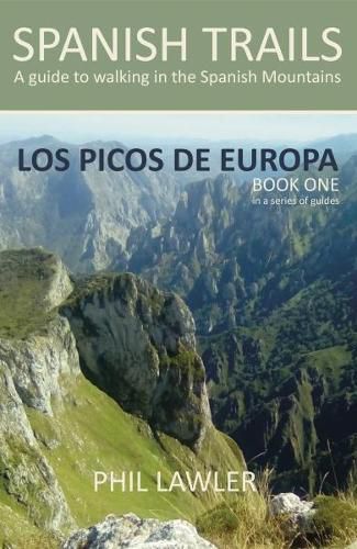 Cover image for Spanish Trails - A Guide to Walking the Spanish Mountains: Picos De Europa