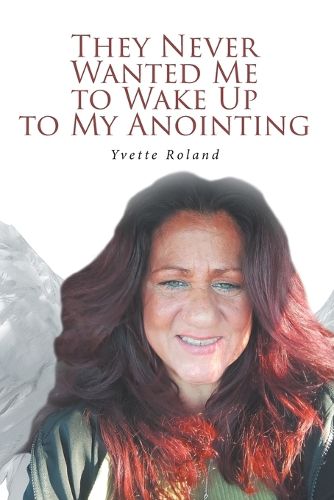 Cover image for They Never Wanted Me to Wake Up to My Anointing