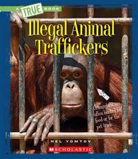 Cover image for Illegal Animal Traffickers (a True Book: The New Criminals) (Library Edition)
