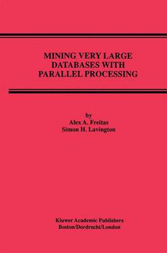 Mining Very Large Databases with Parallel Processing