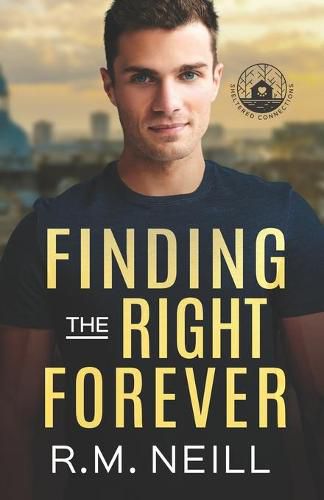 Cover image for Finding the Right Forever: Stand alone MM Grumpy/Sunshine, rom com, Book 2 Sheltered Connections