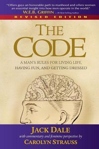 Cover image for The Code: A Man's Rules for Living Life, Having Fun, and Getting Dressed