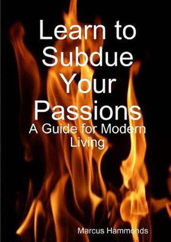 Cover image for Learn to Subdue Your Passions: A Guide for Modern Living