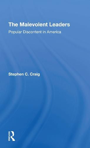 Cover image for The Malevolent Leaders: Popular Discontent in America