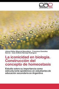Cover image for La iconicidad en biologia. Construccion del concepto de homeostasis
