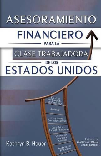 Cover image for Asesoramiento Financiero para la Clase Trabajadora de los Estados Unidos