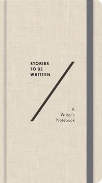 Cover image for Stories To Be Written: A Writer's Notebook