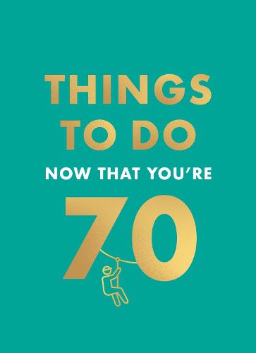 Cover image for Things to Do Now That You're 70