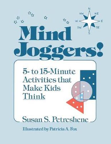 Cover image for Mind Joggers: 5 to 15 Minute Activities That Make Kids Think