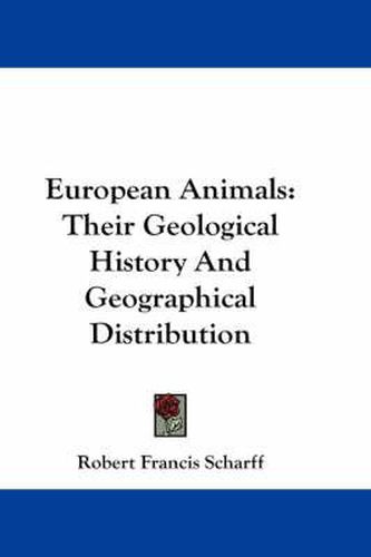Cover image for European Animals: Their Geological History and Geographical Distribution