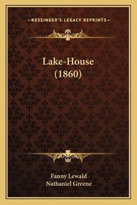 Cover image for Lake-House (1860)