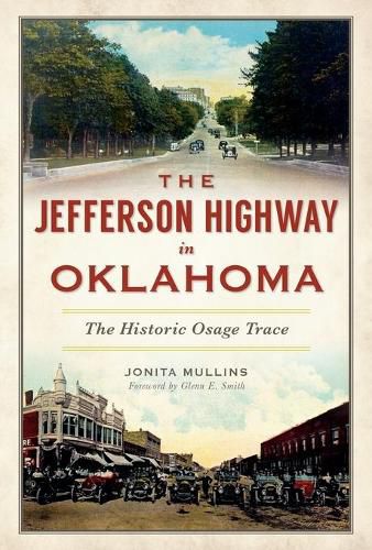 Cover image for The Jefferson Highway in Oklahoma: The Historic Osage Trace