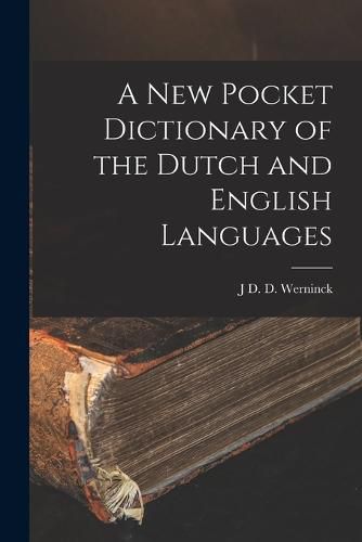 Cover image for A New Pocket Dictionary of the Dutch and English Languages