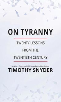 Cover image for On Tyranny: Twenty Lessons from the Twentieth Century