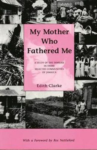 Cover image for My Mother Who Fathered ME: A Study of the Families in Three Selected Communities of Jamaica
