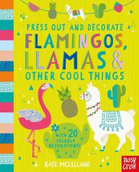 Cover image for Press Out and Decorate: Flamingos, Llamas and Other Cool Things