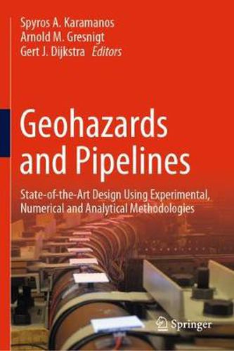 Cover image for Geohazards and Pipelines: State-of-the-Art Design Using Experimental, Numerical and Analytical Methodologies