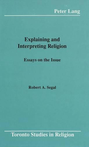 Cover image for Explaining and Interpreting Religion: Essays on the Issue