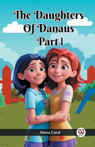 Cover image for The Daughters of Danaus Part I