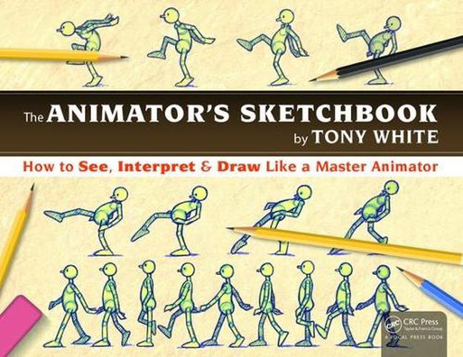 Cover image for The Animator's Sketchbook: How to See, Interpret & Draw Like a Master Animator