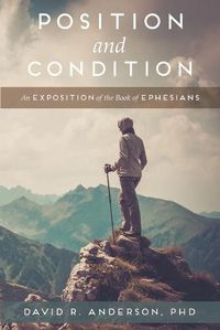 Cover image for Position and Condition: An Exposition of the Book of Ephesians